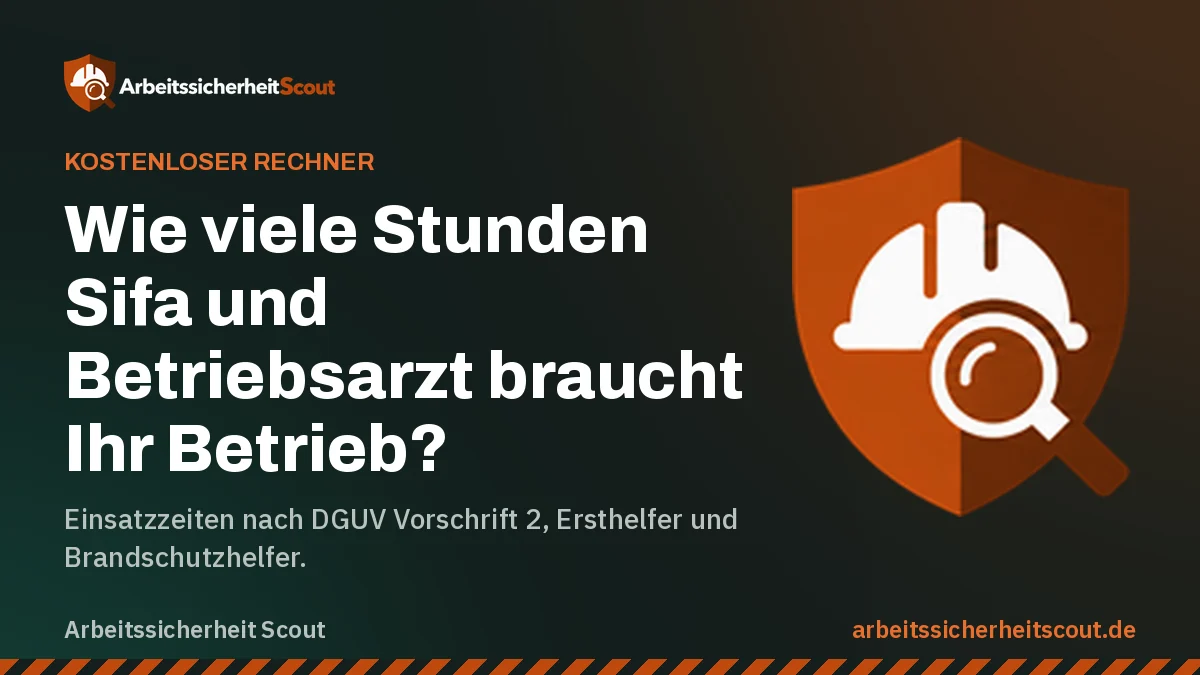 Arbeitssicherheit Scout: Einsatzzeiten-Rechner nach DGUV Vorschrift 2